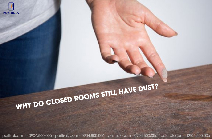Why do closed rooms still have dust? Tips to keep your house clean