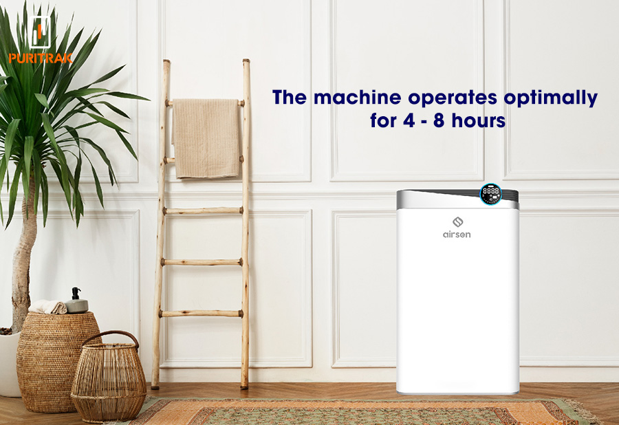 The Air Purifier operates optimally for a period 4 - 8 hours 