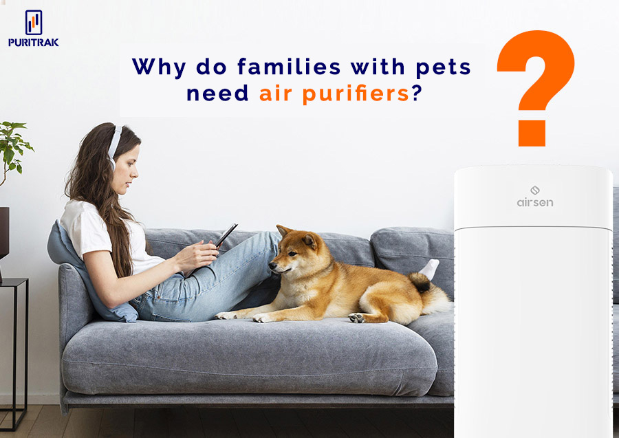 Why do families with pets need air purifiers?